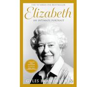 Elizabeth: An intimate portrait from the writer who knew her and her family for over fifty years