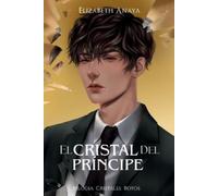 Elizabeth Anaya El Cristal del Príncipe (Tascabile) Cristales Rotos