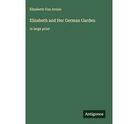 Elizabeth and Her German Garden: in large print
