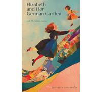 Elizabeth and Her German Garden: with The Solitary Summer