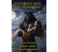 Elizabeth and the Werewolf: A Sexual Awakening