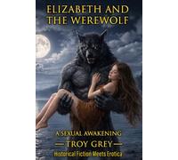 Elizabeth and the Werewolf: A Sexual Awakening