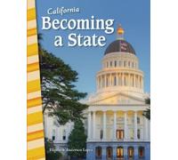 Elizabeth Anderson Lopez California: Becoming a State (Tascabile)