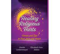 Elizabeth Ann Atkins Joanie Lindenmeye Healing Religious Hurt (Copertina rigida)