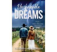 Elizabeth Ann Thompson Unshakable Dreams (Tascabile)