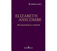 Elizabeth Anscombe: Une philosophie de l'intégrité