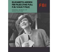 Elizabeth Arden FBI Files (The Full F.B.I Vault File)