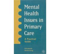 Elizabeth Armstrong Mental Health Issues in Primary Care (Tascabile)