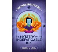 Elizabeth Arthur Steven Bauer The Mystery of the Indefatigable Ink (Tascabile)