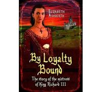 Elizabeth Ashworth By Loyalty Bound (Tascabile)