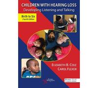 Elizabeth B. Cole Carol A. Flexer Children With Hearing Loss (Tascabile)