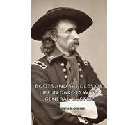 Elizabeth B. Cu Boots And Saddles Or Life In Dakota With Gene (Copertina rigida)