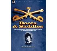 Elizabeth B Custer Boots and Saddles (Copertina rigida)