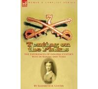 Elizabeth B Custer Tenting on the Plains (Tascabile)