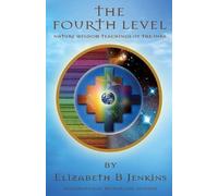 The Fourth Level: Nature Wisdom Teachings of the Inka by Elizabeth B. Jenkins