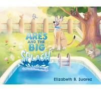 Elizabeth B Suarez Ares and the Big Splash (Tascabile)