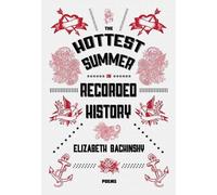 Elizabeth Bachinsky The Hottest Summer in Recorded History (Tascabile)