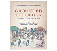 Elizabeth Backfish Cynthia Shafer-E Grounded Theology in the Hebrew (Tascabile)
