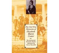 Elizabeth Bacon Cust The Civil War Memories of Elizabeth Bacon Cust (Tascabile)
