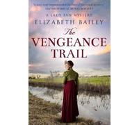 Elizabeth Bailey The Vengeance Trail (Tascabile)