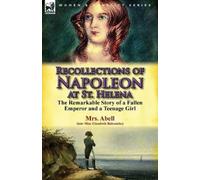 Elizabeth Balcombe Mrs Abell Recollections of Napoleon at St. Helena (Tascabile)
