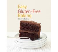 Elizabeth Barbone Easy Gluten-free Baking (Anello, filo)