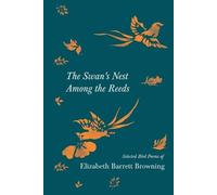 Elizabeth Barre The Swan's Nest Among the Reeds - Selected Bird Poem (Tascabile)