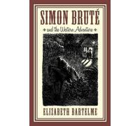 Elizabeth Bartelme Simon Brute and the Western Adventure (Tascabile)