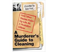 Elizabeth Baxter A Murderer's Guide to Cleaning (Copertina rigida)