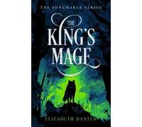 Elizabeth Baxter The King’s Mage (Tascabile) Songmaker