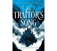 Elizabeth Baxter The Traitor’s Song (Tascabile) Songmaker
