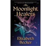 Elizabeth Becker The Moonlight Healers (Copertina rigida)