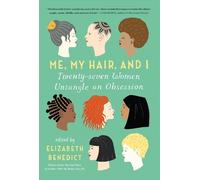 Elizabeth Benedict Me, My Hair, and I (Tascabile)