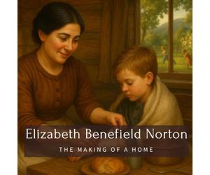 Elizabeth Benefield Norton: The Making of a Home