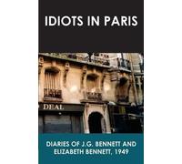 Elizabeth Bennett J G Bennett Idiots in Paris (Tascabile)