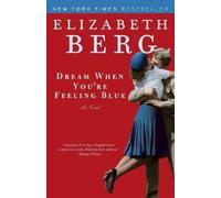 Elizabeth Berg Dream When You're Feeling Blue (Tascabile)