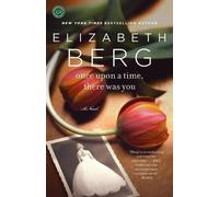 Elizabeth Berg Once Upon a Time, There Was You (Tascabile)