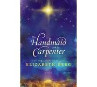 Elizabeth Berg The Handmaid and the Carpenter (Tascabile)