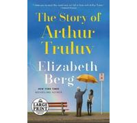 Elizabeth Berg The Story of Arthur Truluv (Tascabile)