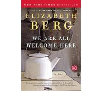 Elizabeth Berg We Are All Welcome Here (Tascabile)