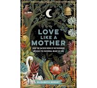 Elizabeth Berget Love like a Mother (Tascabile)