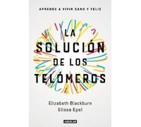 Elizabeth Black La solución de los telómeros: Aprende a vivir sano y (Tascabile)