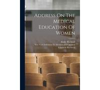 Elizabeth Blackwell Emily Blac Address On The Medical Education Of (Tascabile)