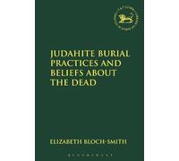 Elizabeth Bloch Judahite Burial Practices and Beliefs about t (Copertina rigida)