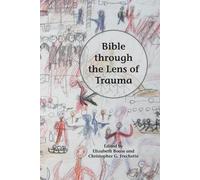 Bible through the Lens of Trauma by Elizabeth Boase