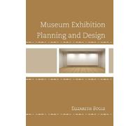 Elizabeth Bogle Museum Exhibition Planning and Design (Copertina rigida)