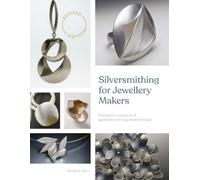 Elizabeth Bone Silversmithing for Jewellery Makers (New Edition) (Tascabile)