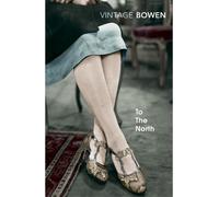 Elizabeth Bowen To The North (Tascabile)