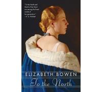 Elizabeth Bowen To the North (Tascabile)