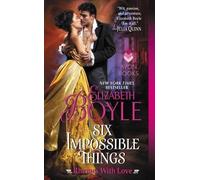 Elizabeth Boyle Six Impossible Things: Rhymes With Love (Copertina rigida)